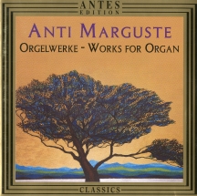 Anti Marguste. Orgelwerke