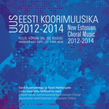 CD New Estonian Choral Music 2012–2014