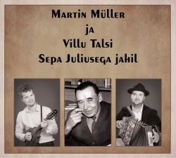 CD Martin Müller ja Villu Talsi Sepa Juliusega jahil