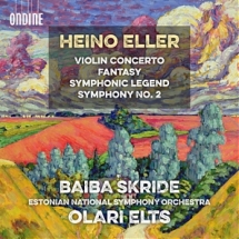 Heino Eller. Violin Concerto. Fantasy. Symphonic Legend. Symphony No. 2