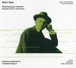 Mart Saar. Bog Bard with a Worldview. Complete Songs II