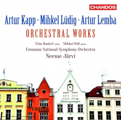 Artur Kapp. Mihkel Lüdig. Artur Lemba. Orchestral Works