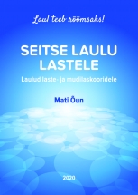 Mati Õun. Seitse laulu lastele