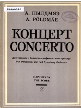 Alo Põldmäe. Concerto for Percussion and Full Symphony Orchestra