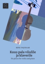 Riine Pajusaar. Six pieces for violin and piano