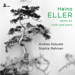 Heino Eller – works for violin and piano